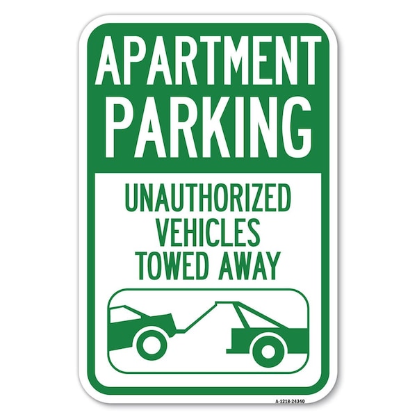 Signmission Apartment Parking-Unauthorized Vehicle Heavy-Gauge Aluminum Sign, 12" x 18", A-1218-24340 A-1218-24340 - main